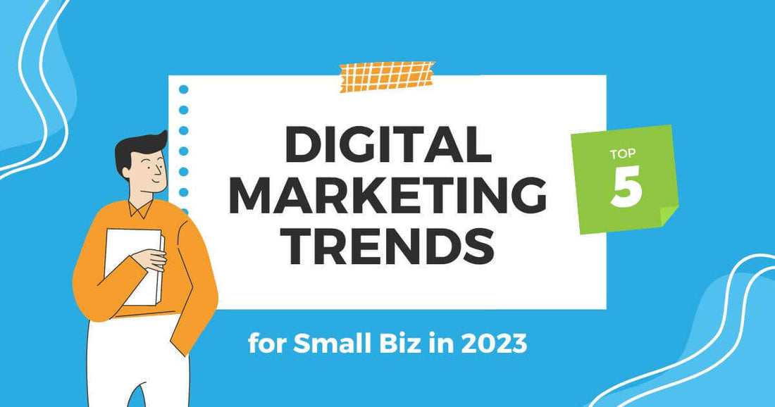 Top Digital Marketing Trends Small Businesses Should Watch in 2024